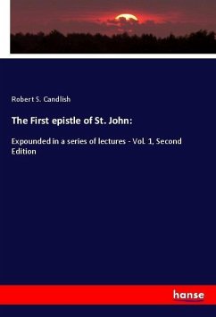 The First epistle of St. John: - Candlish, Robert S.