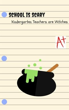 Kindergarten Teachers Are Witches (School is Scary, #1) (eBook, ePUB) - Brown, Katherine