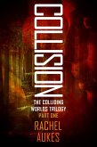 Collision (Colliding Worlds Trilogy, #1) (eBook, ePUB)
