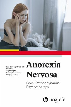 Anorexia Nervosa (eBook, PDF) - Friederich, Hans-Christoph; Wild, Beate; Zipfel, Stephan; Schauenburg, Henning; Herzog, Wolfgang