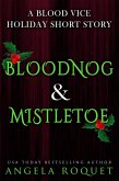 Bloodnog and Mistletoe (Blood Vice, #6.5) (eBook, ePUB)