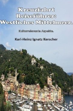 Kreuzfahrt Reisefuehrer: Westliches Mittelmeer. - Kerscher, Karl-Heinz Ignatz