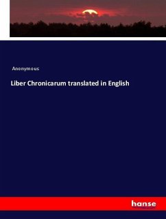 Liber Chronicarum translated in English - Anonym