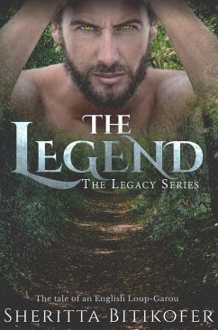 The Legend (The Legacy Series, #1) (eBook, ePUB) - Bitikofer, Sheritta