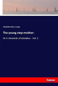 The young step-mother: - Yonge, Charlotte Mary