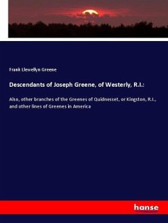 Descendants of Joseph Greene, of Westerly, R.I.: Descendants of Joseph Greene, of Westerly, R.I.: