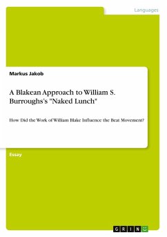 A Blakean Approach to William S. Burroughs's "Naked Lunch" A Blakean Approach to William S. Burroughs's "Naked Lunch"