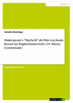 Shakespeare's &quote;Macbeth&quote; als Film von Justin Kurzel im Englischunterricht (10. Klasse, Gymnasium)