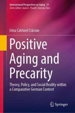 Positive Aging and Precarity - Craciun, Irina Catrinel