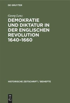 Demokratie und Diktatur in der englischen Revolution 1640¿1660 - Lenz, Georg