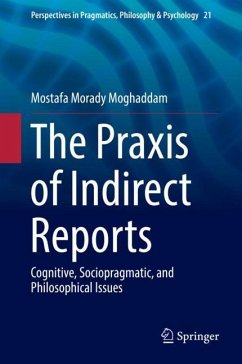 The Praxis of Indirect Reports - Morady Moghaddam, Mostafa