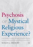 Psychosis or Mystical Religious Experience?