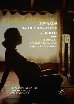 Towards the Humanisation of Birth - Newnham, Elizabeth;McKellar, Lois;Pincombe, Jan