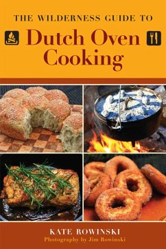 The Wilderness Guide to Dutch Oven Cooking (eBook, ePUB) - Rowinski, Kate