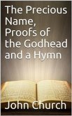 The Precious Name, Proofs of the Godhead and a Hymn (eBook, ePUB)