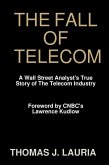 The Fall of Telecom: A Wall Street Analyst'S True Story Of The Telecom Industry (eBook, ePUB)