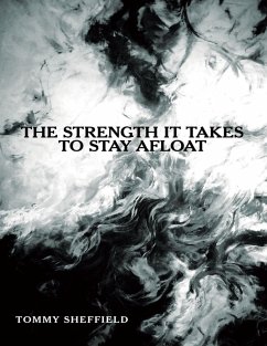 The Strength It Takes to Stay Afloat (eBook, ePUB) - Sheffield, Tommy