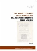 Gli &quote;angeli&quote; custodi delle monarchie: i cardinali protettori delle nazioni (eBook, ePUB)