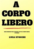 A corpo libero (eBook, ePUB)