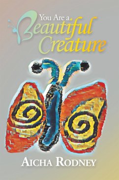 You Are a Beautiful Creature (eBook, ePUB) - Rodney, Aicha