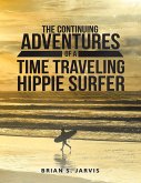 The Continuing Adventures of a Time Traveling Hippie Surfer (eBook, ePUB)
