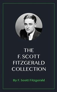 The F. Scott Fitzgerald Collection (eBook, ePUB) - Scott Fitzgerald, F.