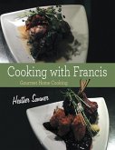 Cooking With Francis: Gourmet Home Cooking (eBook, ePUB)
