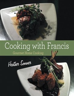 Cooking With Francis: Gourmet Home Cooking (eBook, ePUB) Cover Cooking With Francis: Gourmet Home Cooking (eBook, ePUB)