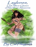 Laylonee, Last Slave Queen of Northern Amazonia (eBook, ePUB)