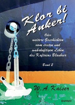 Klor bi Anker! Oder Weitere Geschichten vom ersten und wahrhaftigen Leben des Kaftains Blaubeer (Band 2) (eBook, ePUB) - Kaiser, W. A.