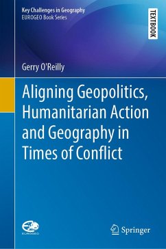 Aligning Geopolitics, Humanitarian Action and Geography in Times of Conflict (eBook, PDF) - O'Reilly, Gerry