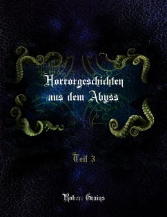 Horrorgeschichten aus dem Abyss Teil 3 (eBook, ePUB) - Grains, Robert