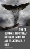 Time to Eliminate Things That No Longer Evolve You, and Be Successfully Rich. (eBook, ePUB)