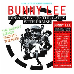 Dreads Enter The Gates With Praise - Bunny Lee/Soul Jazz Records Presents