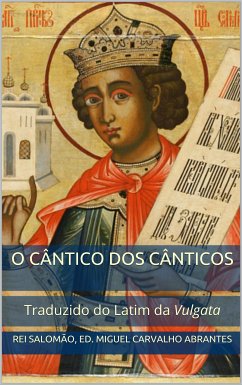 O Cântico dos Cânticos (eBook, ePUB) - Carvalho Abrantes, Miguel; Salomão, Rei