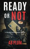 Ready Or Not: A Twisted Psychological Thriller (eBook, ePUB)