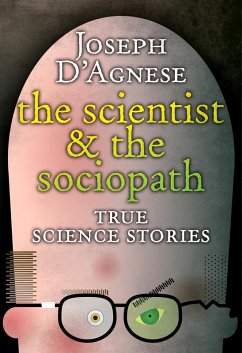 The Scientist and the Sociopath (eBook, ePUB) - D'Agnese, Joseph