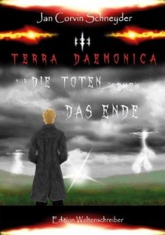 Terra Daemonica - Nur die Toten sehen das Ende - Schneyder, Jan Corvin