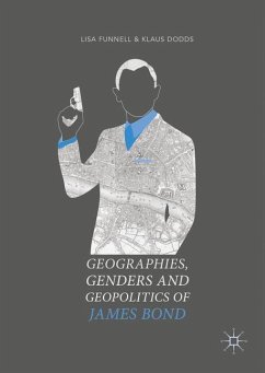 Geographies, Genders and Geopolitics of James Bond - Funnell, Lisa;Dodds, Klaus