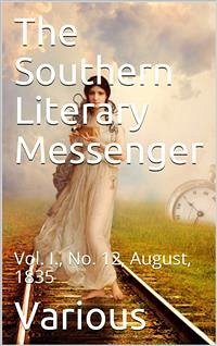 The Southern Literary Messenger, Vol. I., No. 12, August, 1835 (eBook, PDF) - Various