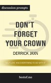Summary: &quote;Don't Forget Your Crown: Self-Love has everything to do with it.&quote; by Derrick Jaxn   Discussion Prompts (eBook, ePUB)