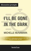 Summary: "I'll Be Gone in the Dark: One Woman's Obsessive Search for the Golden State Killer" by Michelle McNamara   Discussion Prompts (eBook, ePUB)