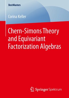 Chern-Simons Theory and Equivariant Factorization Algebras (eBook, PDF) - Keller, Corina