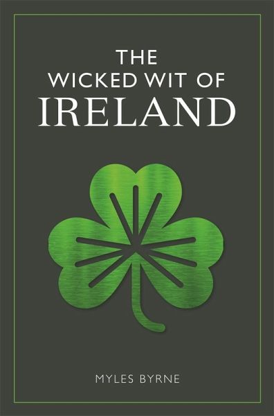 Wicked Wit of Ireland (eBook, ePUB) Wicked Wit of Ireland (eBook, ePUB)