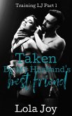 Taken By My Husband's Best Friend (Training LJ, #1) (eBook, ePUB)