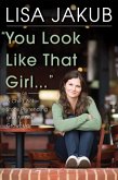 You Look Like That Girl (eBook, ePUB)
