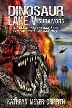 Dinosaur Lake V: Survivors (eBook, ePUB) - Griffith, Kathryn Meyer