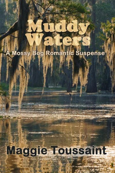 Muddy Waters (A Mossy Bog Romantic Suspense, #1) (eBook, ePUB)