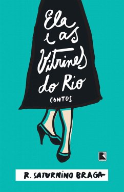Ela e as vitrines do Rio (eBook, ePUB) - Saturnino Braga, Roberto