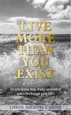 Live More Than You Exist (eBook, ePUB)